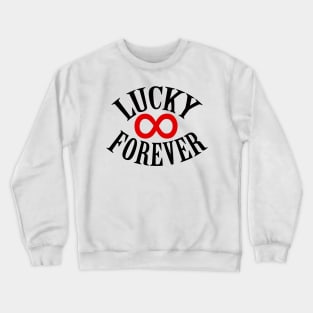 Lucky Forever Crewneck Sweatshirt